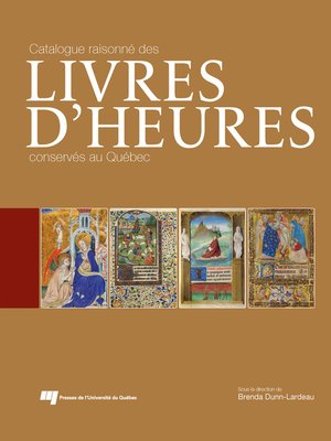 cover image of Catalogue raisonné des livres d'Heures conservés au Québec